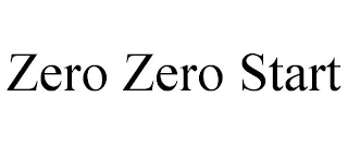 ZERO ZERO START