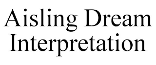 AISLING DREAM INTERPRETATION