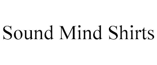 SOUND MIND SHIRTS