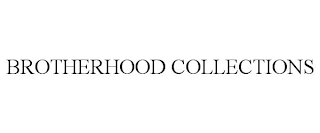 BROTHERHOOD COLLECTIONS