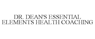 DR. DEAN'S ESSENTIAL ELEMENTS HEALTH COACHING