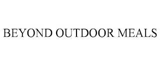 BEYOND OUTDOOR MEALS