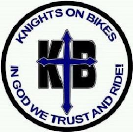 KNIGHTS ON BIKES IN GOD WE TRUST AND RIDE!