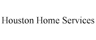 HOUSTON HOME SERVICES