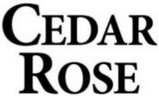 CEDAR ROSE