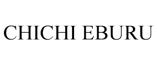 CHICHI EBURU