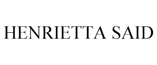 HENRIETTA SAID