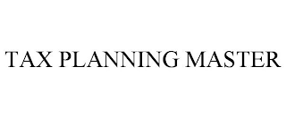 TAX PLANNING MASTER