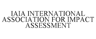 IAIA INTERNATIONAL ASSOCIATION FOR IMPACT ASSESSMENT