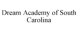 DREAM ACADEMY OF SOUTH CAROLINA