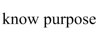 KNOW PURPOSE