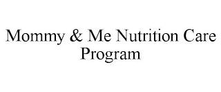 MOMMY & ME NUTRITION CARE PROGRAM