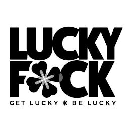 LUCKY F CK GET LUCKY BE LUCKY