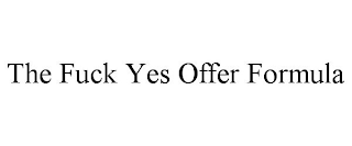 THE FUCK YES OFFER FORMULA