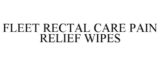 FLEET RECTAL CARE PAIN RELIEF WIPES