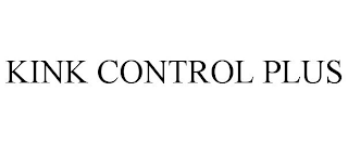 KINK CONTROL PLUS