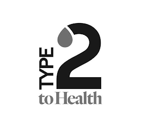 TYPE 2 TO HEALTH