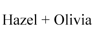 HAZEL + OLIVIA