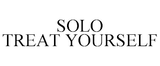 SOLO TREAT YOURSELF