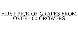 FIRST PICK OF GRAPES FROM OVER 400 GROWERS