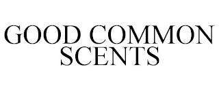 GOOD COMMON SCENTS