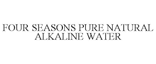 FOUR SEASONS PURE NATURAL ALKALINE WATER