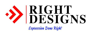 RIGHT DESIGNS EXPRESSION DONE RIGHT