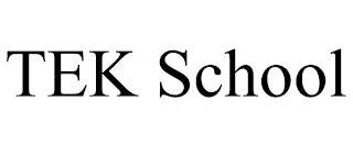 TEK SCHOOL