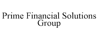 PRIME FINANCIAL SOLUTIONS GROUP