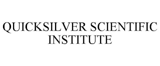 QUICKSILVER SCIENTIFIC INSTITUTE