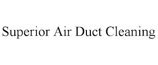 SUPERIOR AIR DUCT CLEANING