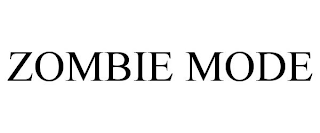 ZOMBIE MODE