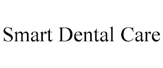 SMART DENTAL CARE