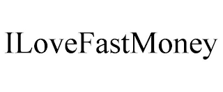 ILOVEFASTMONEY