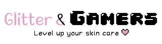 GLITTER & GAMERS LEVEL UP YOUR SKIN CARE