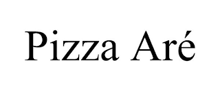 PIZZA ARÉ