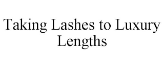 TAKING LASHES TO LUXURY LENGTHS