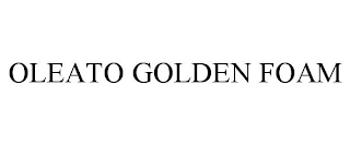 OLEATO GOLDEN FOAM