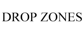 DROP ZONES