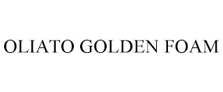 OLIATO GOLDEN FOAM