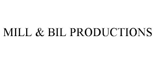 MILL & BIL PRODUCTIONS