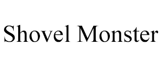 SHOVEL MONSTER