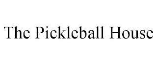 THE PICKLEBALL HOUSE