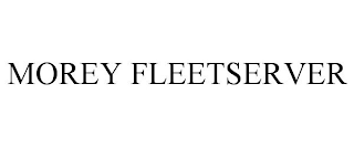 MOREY FLEETSERVER