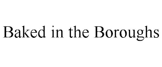 BAKED IN THE BOROUGHS