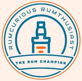 RUMCURIOUS RUMTHUSIAST THE RUM CHAMPION