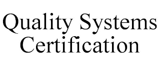 QUALITY SYSTEMS CERTIFICATION