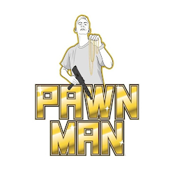 PAWN MAN