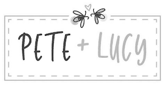 PETE + LUCY