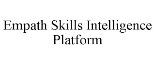 EMPATH SKILLS INTELLIGENCE PLATFORM